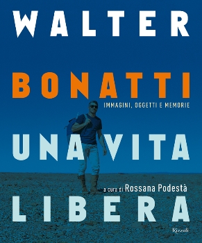 Walter Bonatti. Una vita libera